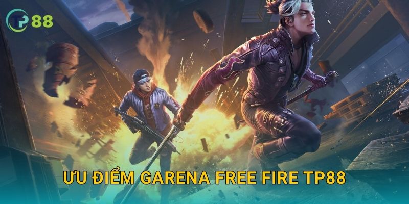 Ưu điểm Garena Free Fire TP88