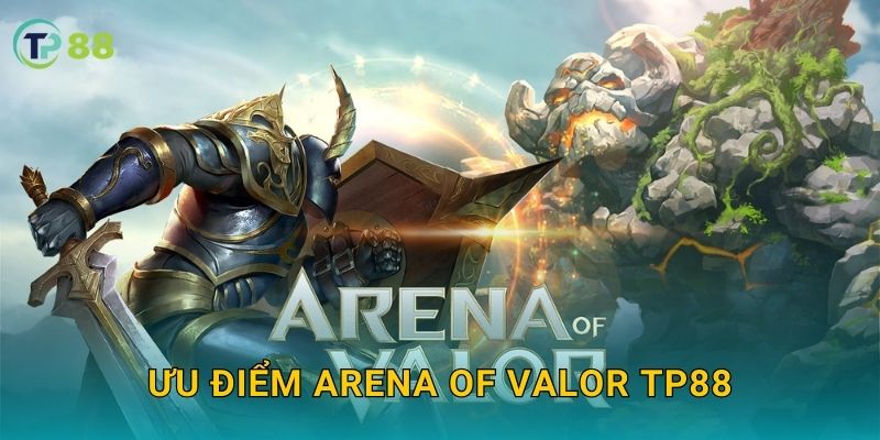 Ưu điểm Arena of Valor TP88