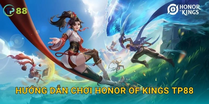 Hướng dẫn chơi Honor of Kings TP88