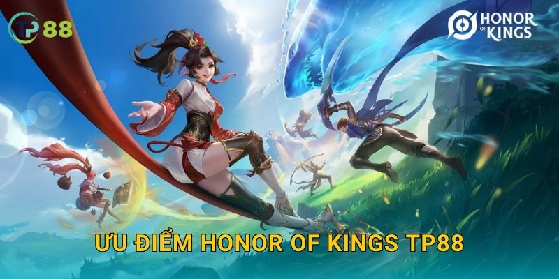 Ưu điểm Honor of Kings TP88