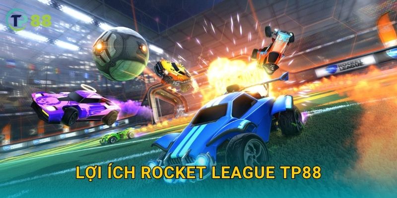 Lợi ích Rocket League TP88