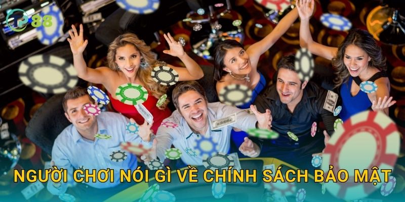Người chơi nói gì về chính sách bảo mật