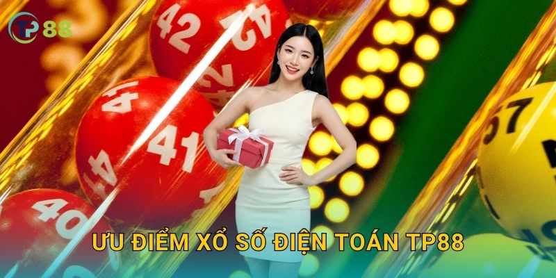 Ưu điểm xổ số điện toán TP88