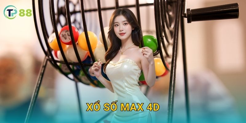 Xổ số Max 4D TP88 và hành trình dự thưởng hấp dẫn minh bạch