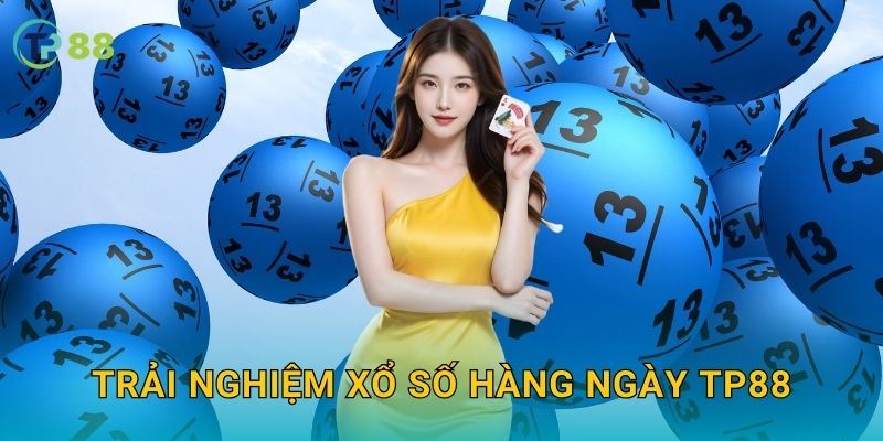 Trải nghiệm xổ số hàng ngày TP88