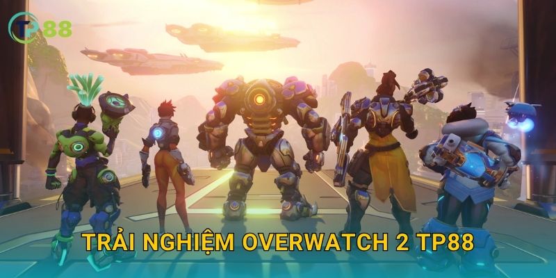 Trải nghiệm Overwatch 2 TP88