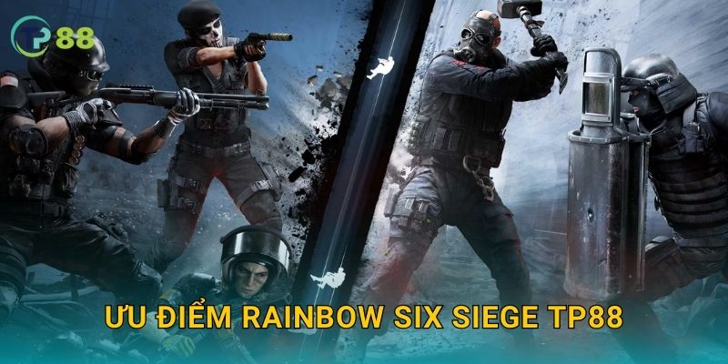 Ưu điểm Rainbow Six Siege TP88